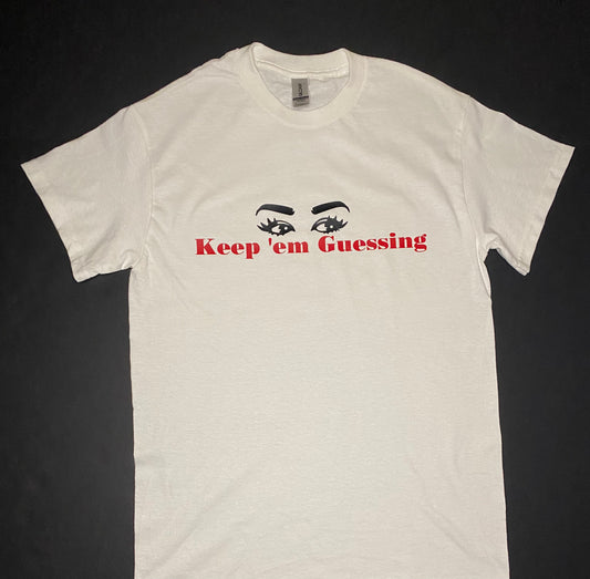 “Keep ‘em Guessing” White T-Shirt